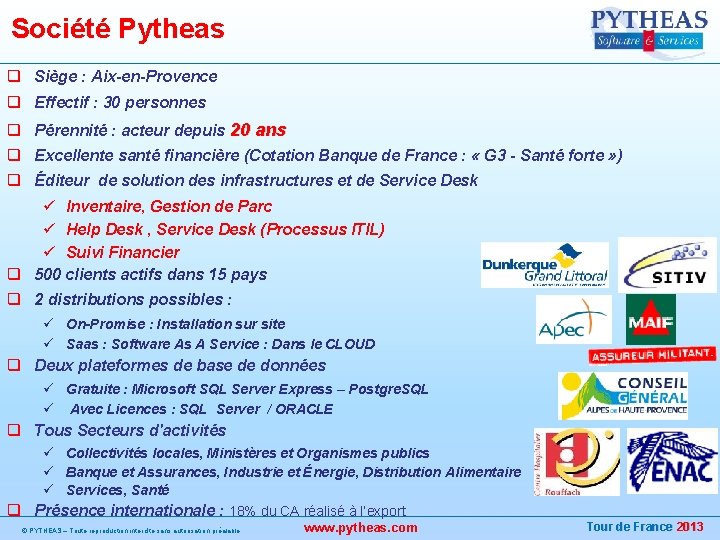 Société Pytheas q Siège : Aix-en-Provence q Effectif : 30 personnes q Pérennité :