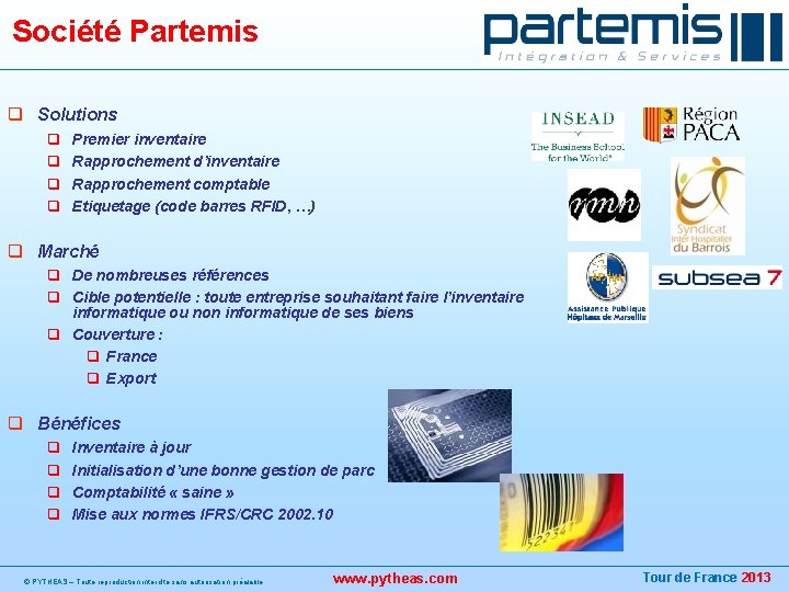 Société Partemis q Solutions q q Premier inventaire Rapprochement d’inventaire Rapprochement comptable Etiquetage (code