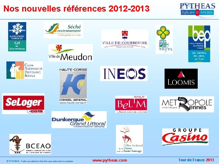 Nos nouvelles références 2012 -2013 © PYTHEAS – Toute reproduction interdite sans autorisation préalable