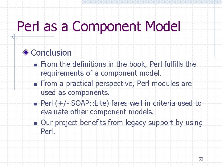 Perl as a Component Model Conclusion n n From the definitions in the book,