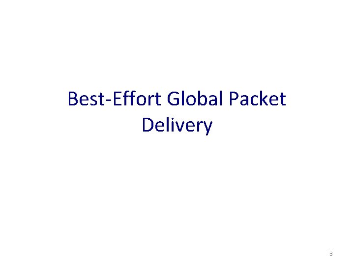 Best-Effort Global Packet Delivery 3 