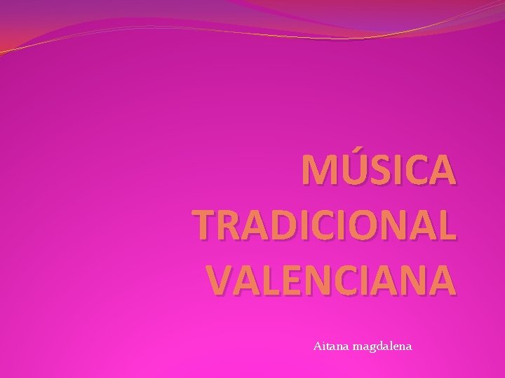 MÚSICA TRADICIONAL VALENCIANA Aitana magdalena 