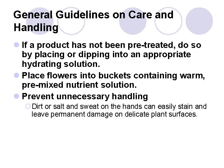 General Guidelines on Care and Handling l If a product has not been pre-treated,