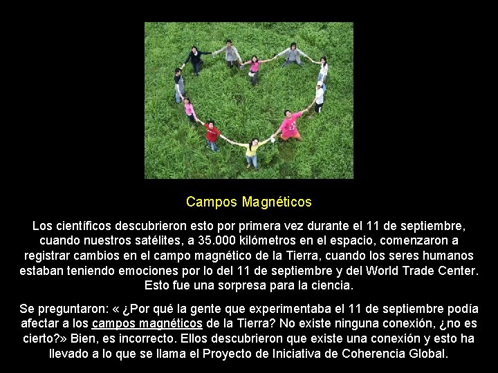 Campos Magnéticos Los científicos descubrieron esto por primera vez durante el 11 de septiembre,