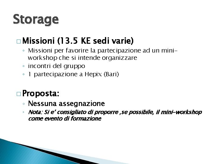 Storage � Missioni (13. 5 KE sedi varie) ◦ Missioni per favorire la partecipazione