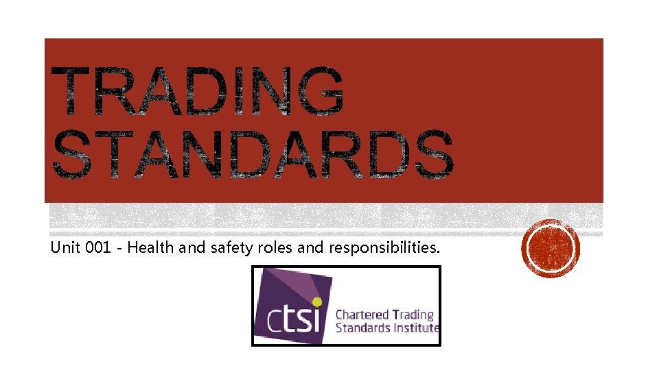 Unit 001 - Health and safety roles and responsibilities. 