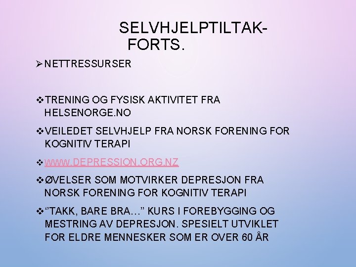 SELVHJELPTILTAKFORTS. Ø NETTRESSURSER v. TRENING OG FYSISK AKTIVITET FRA HELSENORGE. NO v. VEILEDET SELVHJELP