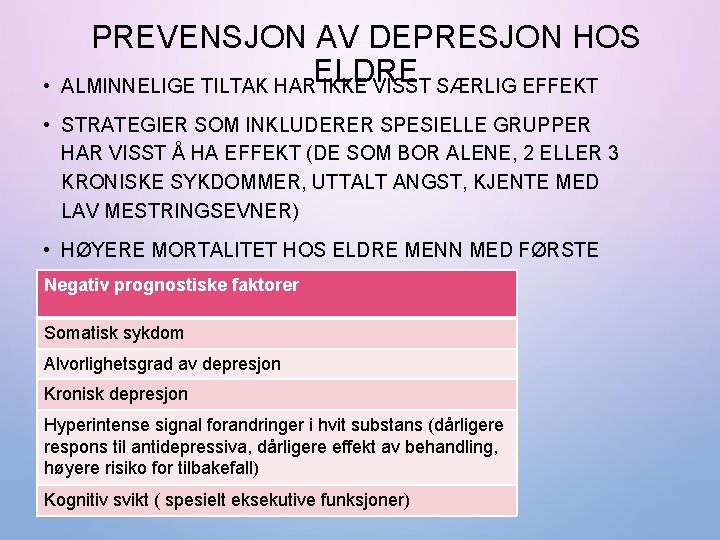  • PREVENSJON AV DEPRESJON HOS ELDRE ALMINNELIGE TILTAK HAR IKKE VISST SÆRLIG EFFEKT