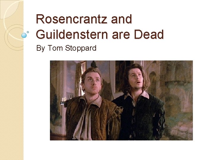 Rosencrantz and Guildenstern are Dead By Tom Stoppard 