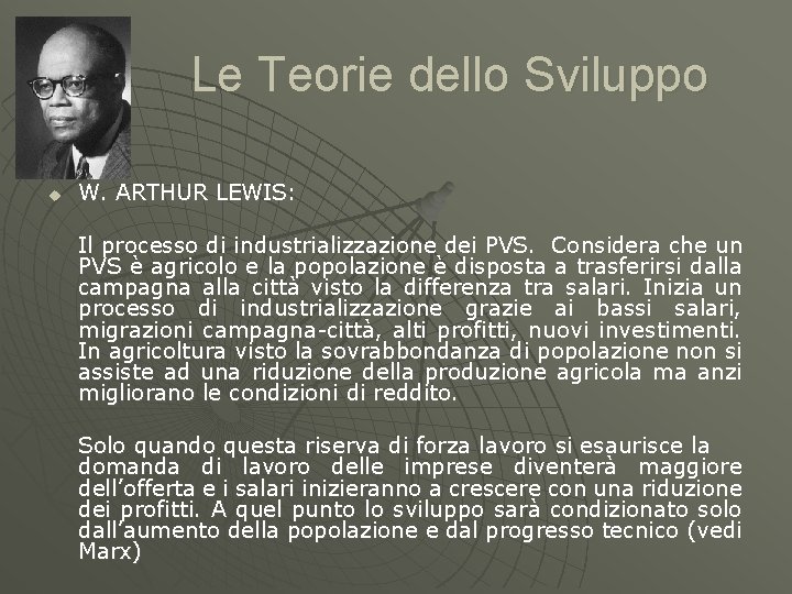 Le Teorie dello Sviluppo u W. ARTHUR LEWIS: Il processo di industrializzazione dei PVS.