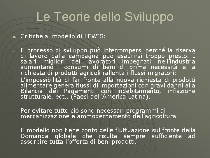 Le Teorie dello Sviluppo u - - Critiche al modello di LEWIS: Il processo