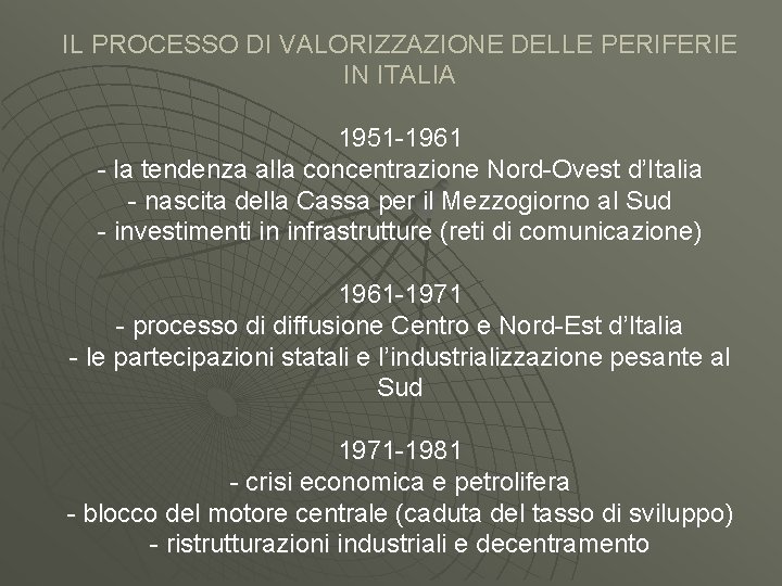IL PROCESSO DI VALORIZZAZIONE DELLE PERIFERIE IN ITALIA 1951 -1961 - la tendenza alla
