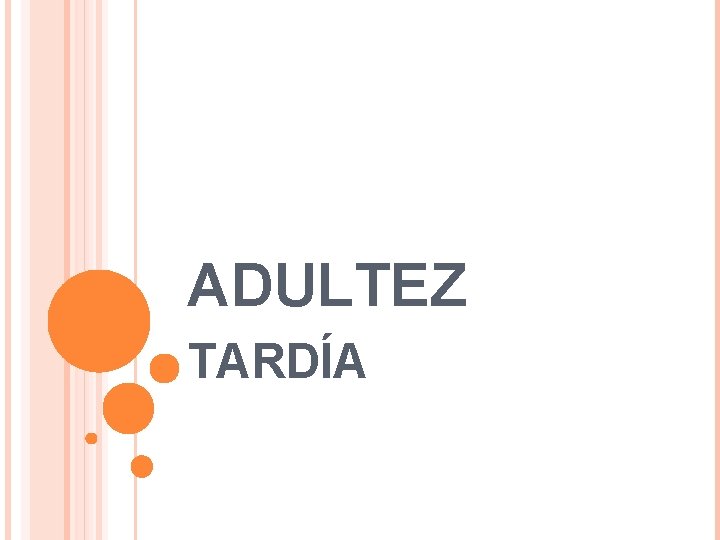 ADULTEZ TARDÍA 