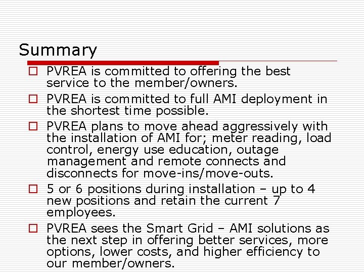 Summary o PVREA is committed to offering the best service to the member/owners. o