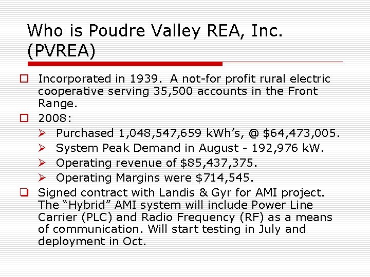 Who is Poudre Valley REA, Inc. (PVREA) o Incorporated in 1939. A not-for profit