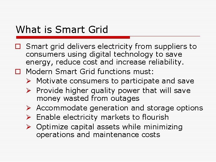 What is Smart Grid o Smart grid delivers electricity from suppliers to consumers using