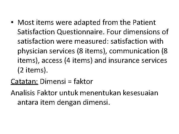  • Most items were adapted from the Patient Satisfaction Questionnaire. Four dimensions of