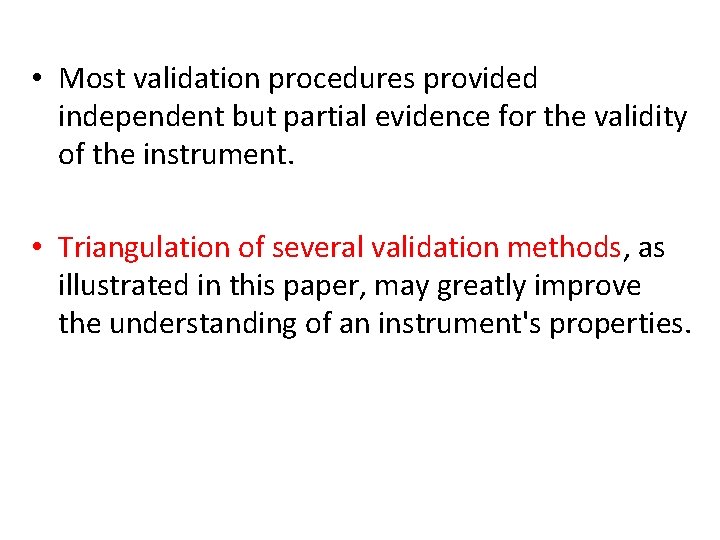  • Most validation procedures provided independent but partial evidence for the validity of