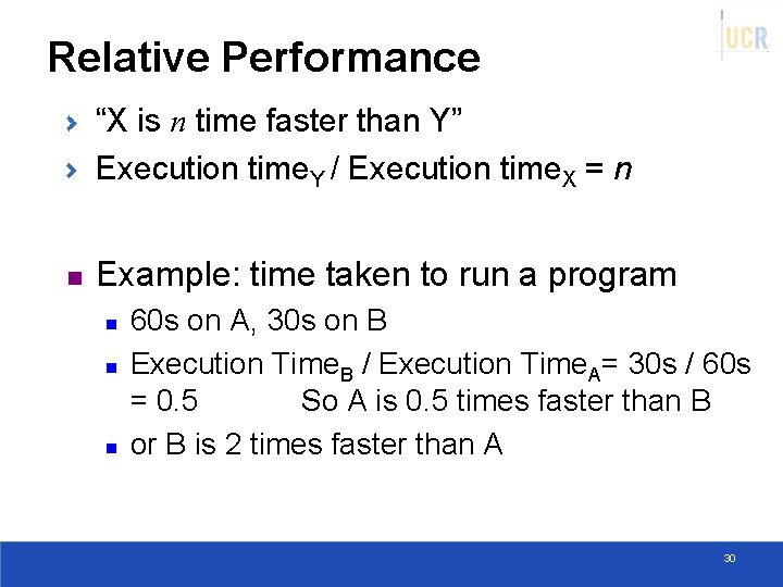 Relative Performance “X is n time faster than Y” Execution time. Y / Execution