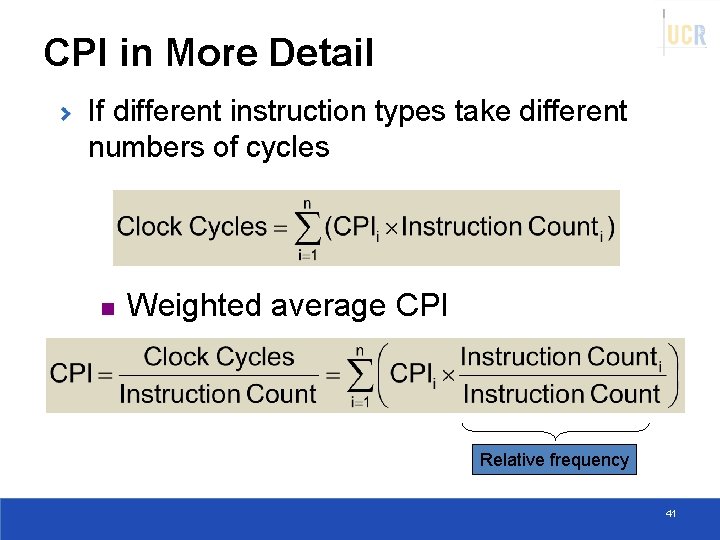 CPI in More Detail If different instruction types take different numbers of cycles n