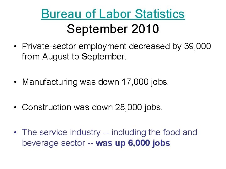 Bureau of Labor Statistics September 2010 • Private-sector employment decreased by 39, 000 from