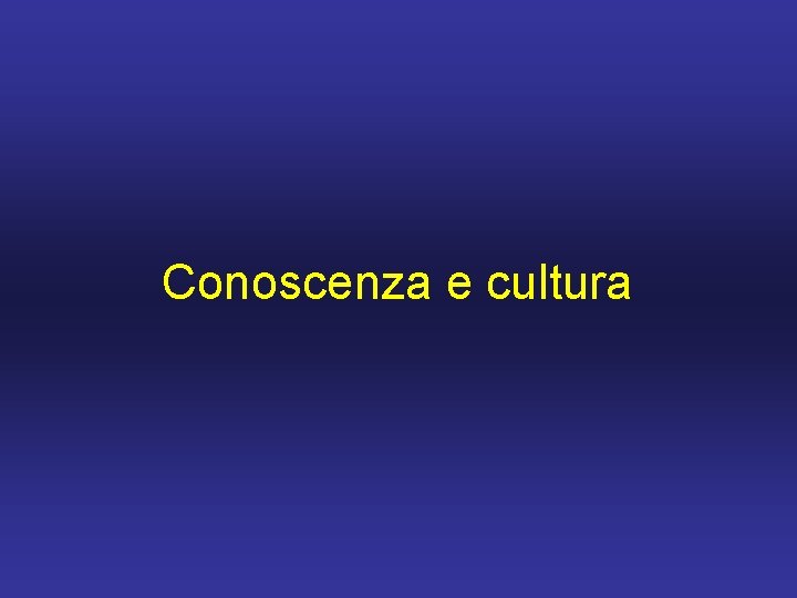 Conoscenza e cultura 