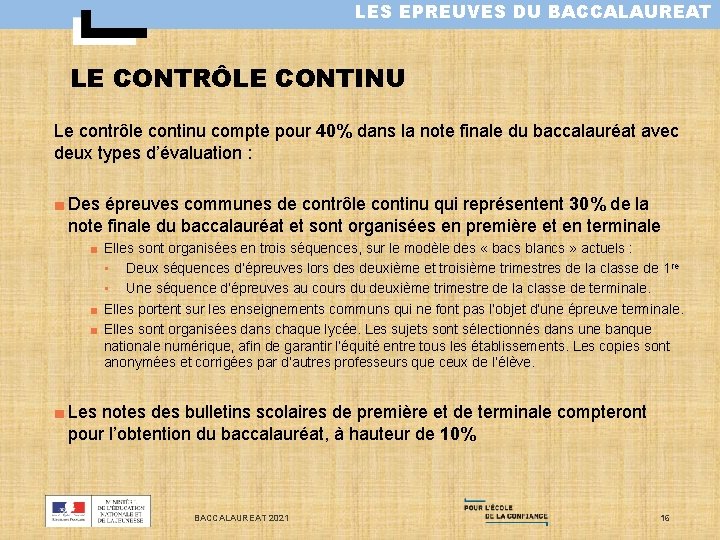 LES EPREUVES DU BACCALAUREAT LE CONTRÔLE CONTINU Le contrôle continu compte pour 40% dans