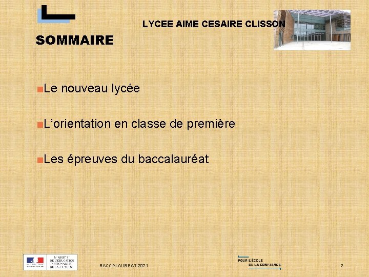 LYCEE AIME CESAIRE CLISSON SOMMAIRE ■Le nouveau lycée ■L’orientation en classe de première ■Les