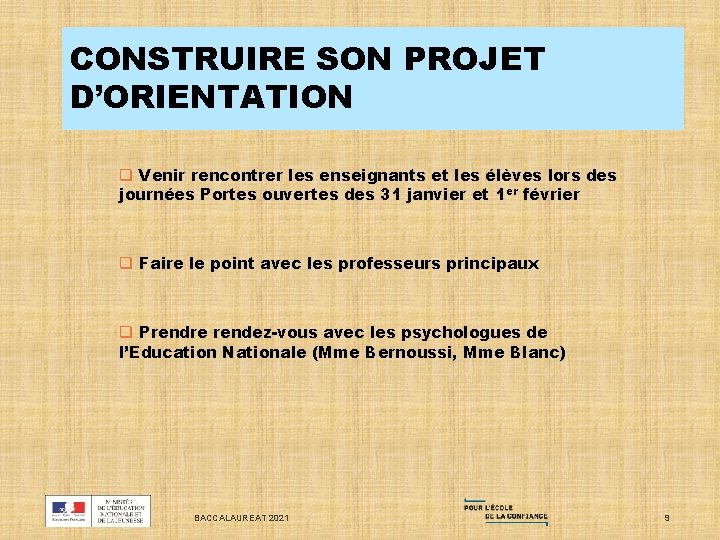 CONSTRUIRE SON PROJET D’ORIENTATION q Venir rencontrer les enseignants et les élèves lors des