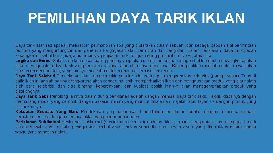 PEMILIHAN DAYA TARIK IKLAN Daya tarik iklan (ad appeal) melibatkan permohonan apa yang diutarakan