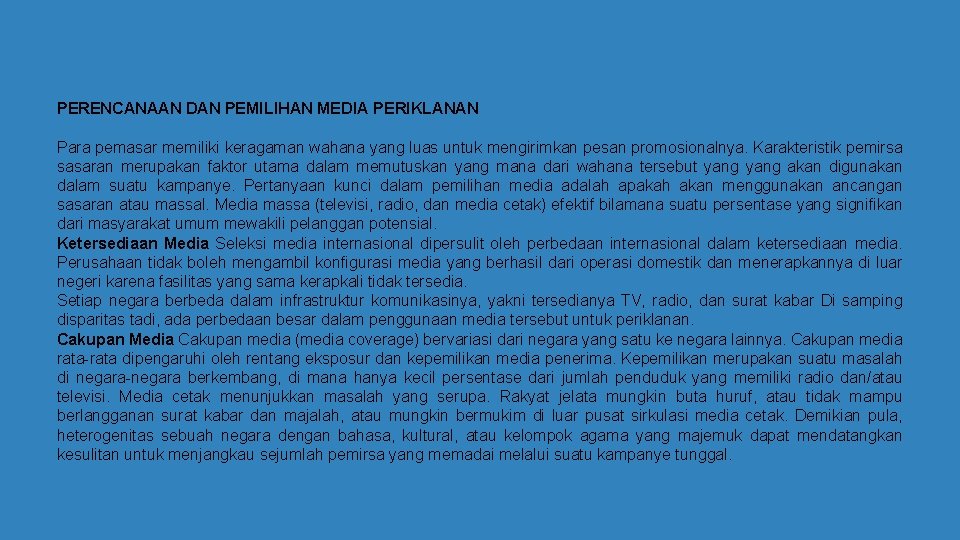 PERENCANAAN DAN PEMILIHAN MEDIA PERIKLANAN Para pemasar memiliki keragaman wahana yang luas untuk mengirimkan