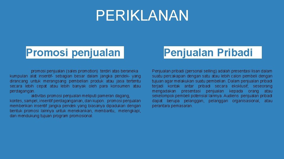 PERIKLANAN Promosi penjualan promosi penjualan (sales promotion) terdiri atas beraneka kumpulan alat insentif- sebagian