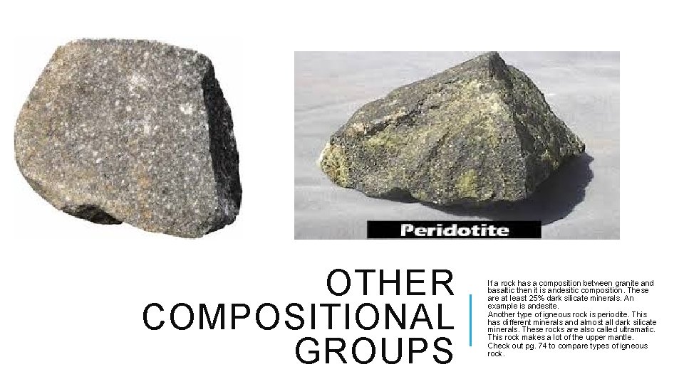 OTHER COMPOSITIONAL GROUPS If a rock has a composition between granite and basaltic then