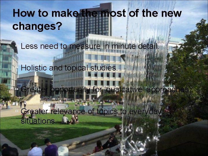 How to make the most of the new changes? Less need to measure in