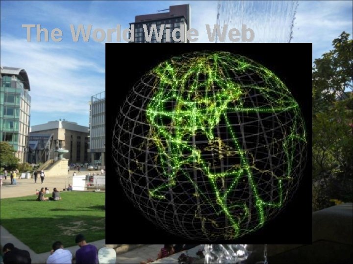 The World Wide Web 