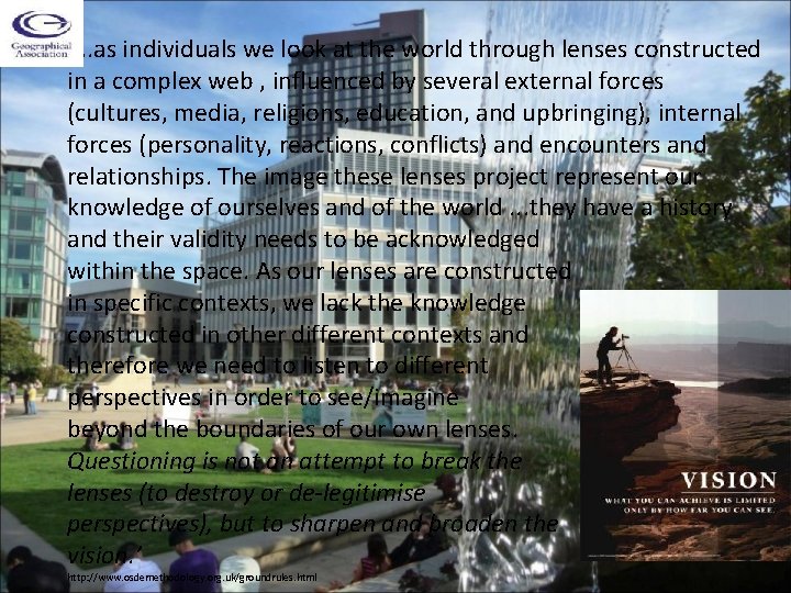 ‘. . . as individuals we look at the world through lenses constructed in