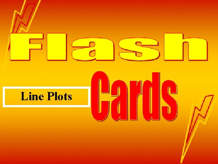 Flash cards title Line Plots 
