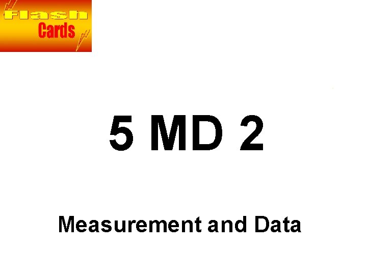 Flash cards title 5 MD 2 Measurement and Data 