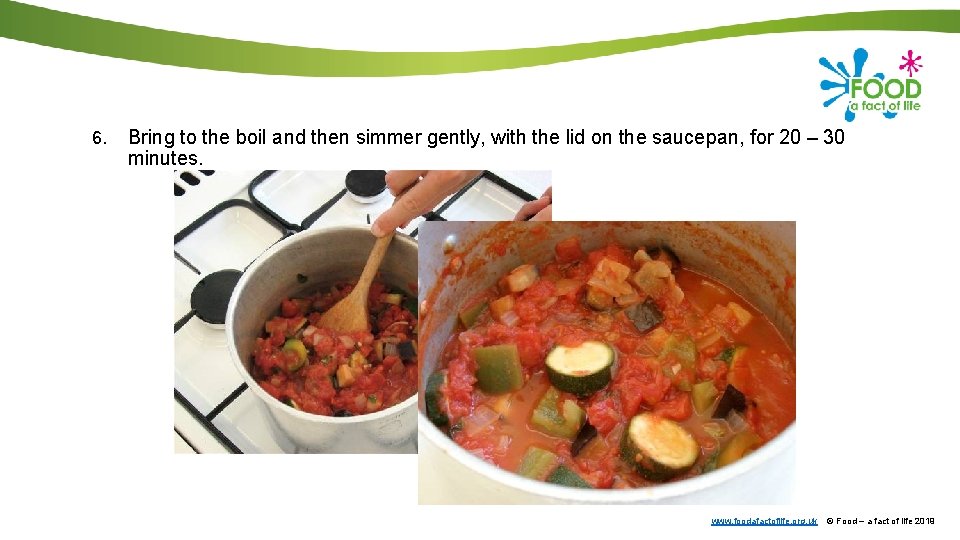 6. Bring to the boil and then simmer gently, with the lid on the