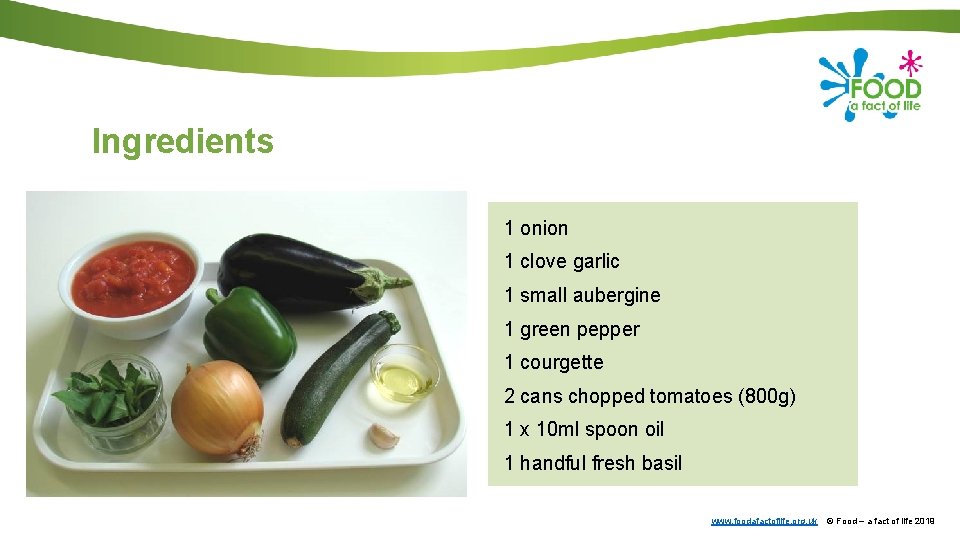 Ingredients 1 onion 1 clove garlic 1 small aubergine 1 green pepper 1 courgette