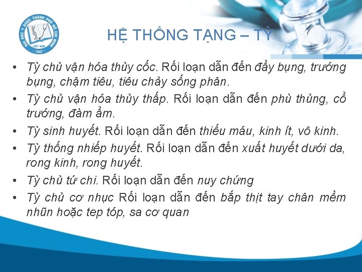 HỆ THỐNG TẠNG – TỲ • Tỳ chủ vận hóa thủy cốc. Rối loạn