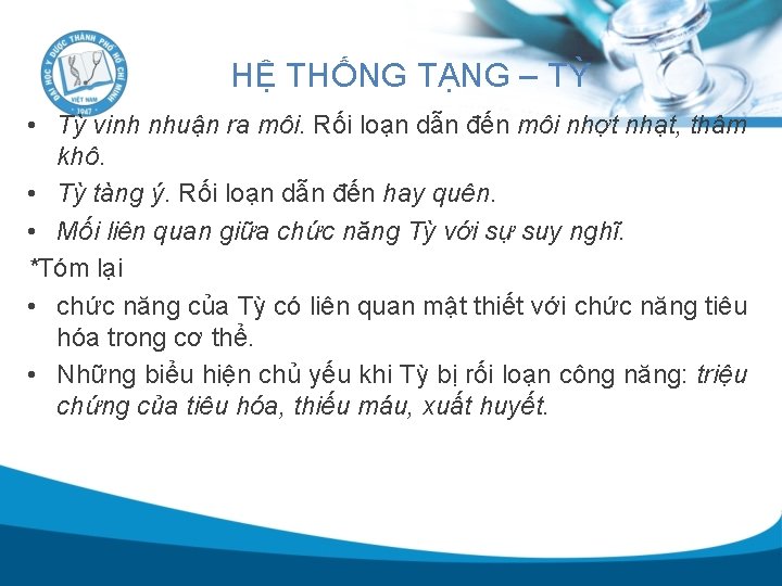 HỆ THỐNG TẠNG – TỲ • Tỳ vinh nhuận ra môi. Rối loạn dẫn