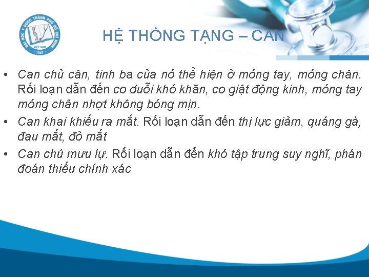 HỆ THỐNG TẠNG – CAN • Can chủ cân, tinh ba của nó thể