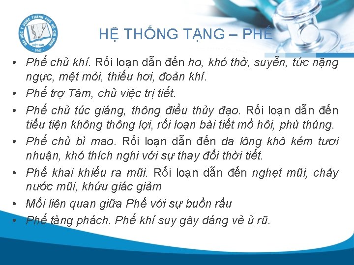 HỆ THỐNG TẠNG – PHẾ • Phế chủ khí. Rối loạn dẫn đến ho,