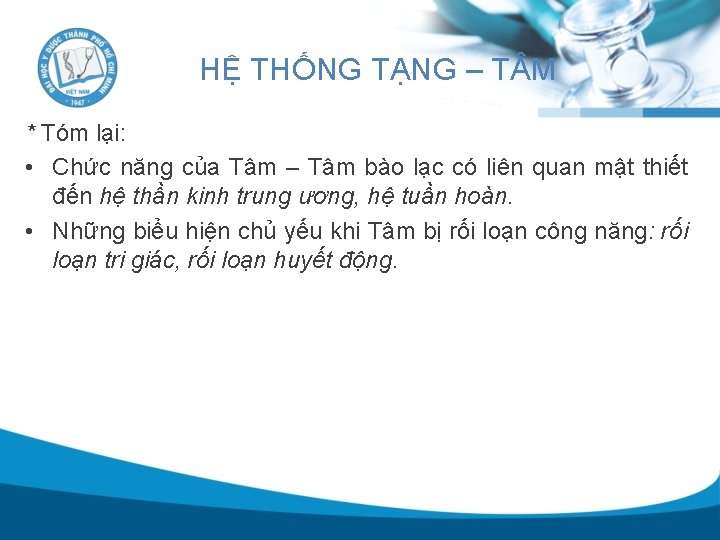 HỆ THỐNG TẠNG – T M * Tóm lại: • Chức năng của Tâm