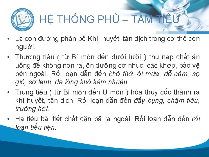 HỆ THỐNG PHỦ – TAM TIÊU • Là con đường phân bổ Khí, huyết,