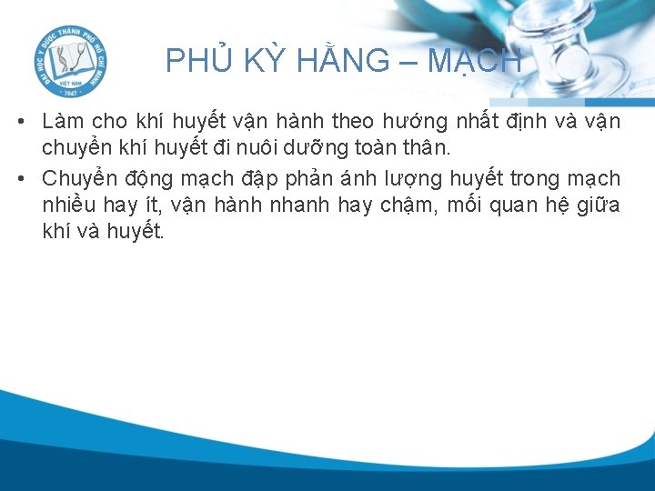 PHỦ KỲ HẰNG – MẠCH • Làm cho khí huyết vận hành theo hướng