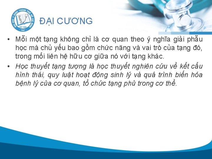 ĐẠI CƯƠNG • Mỗi một tạng không chỉ là cơ quan theo ý nghĩa