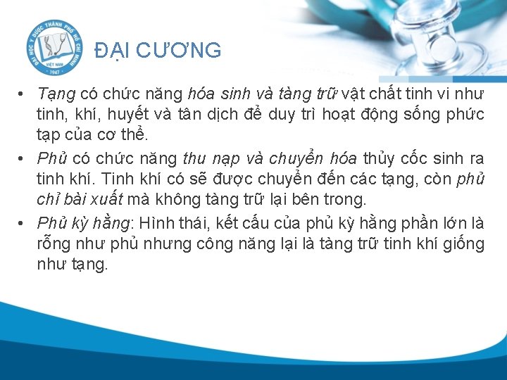 ĐẠI CƯƠNG • Tạng có chức năng hóa sinh và tàng trữ vật chất