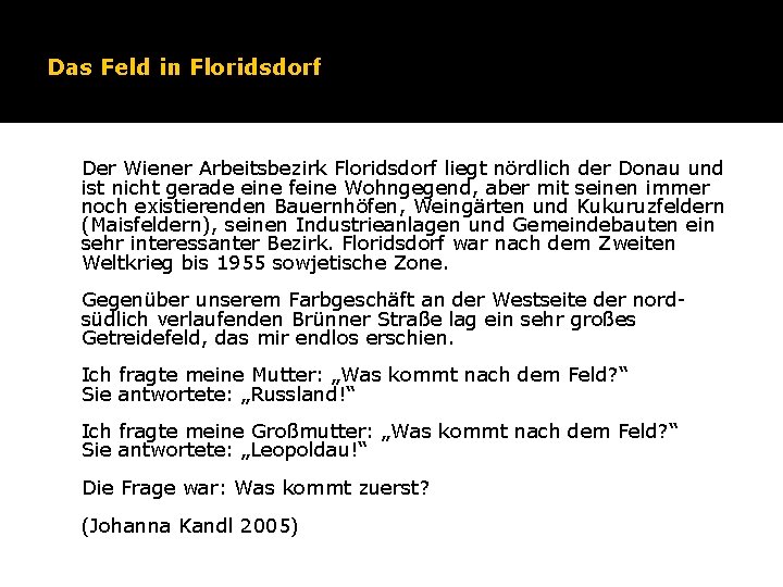 Das Feld in Floridsdorf Der Wiener Arbeitsbezirk Floridsdorf liegt nördlich der Donau und ist